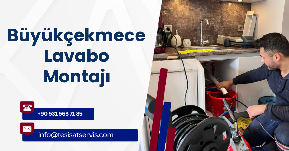 Büyükçekmece Lavabo Montajı