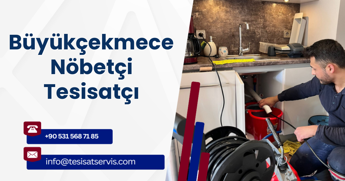 Büyükçekmece Nöbetçi Tesisatçı