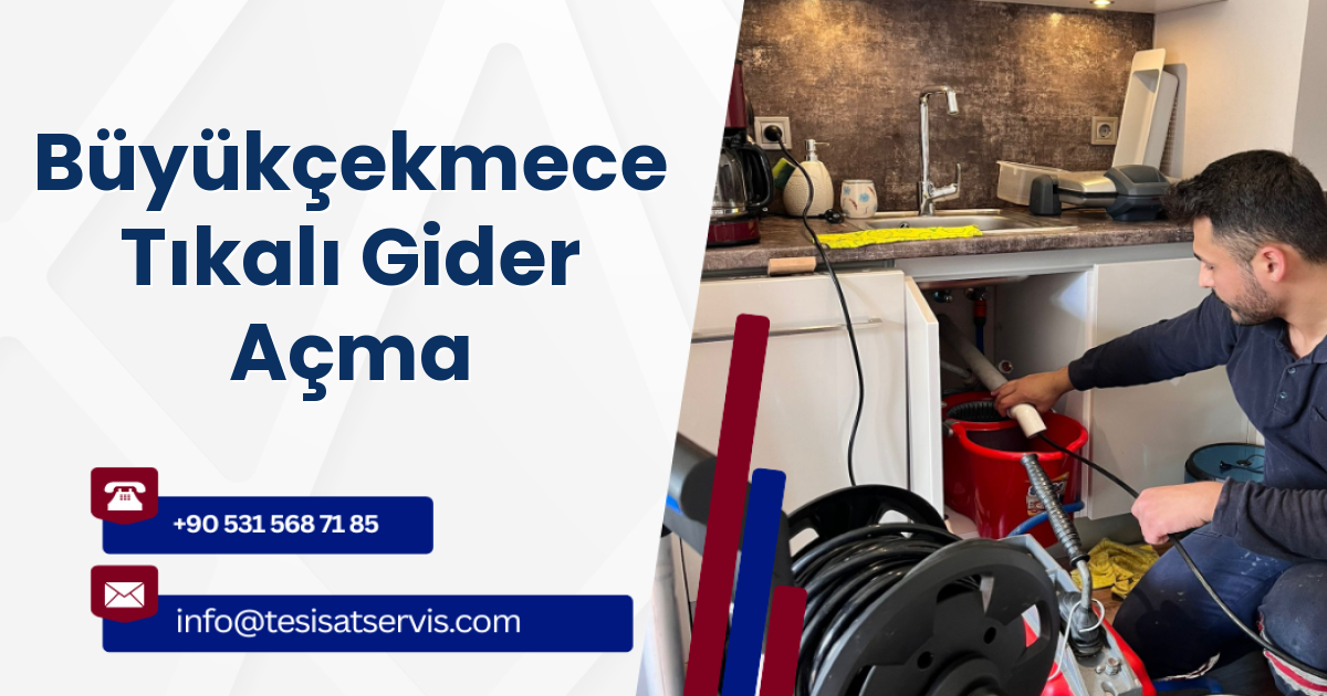 Büyükçekmece Tıkalı Gider Açma