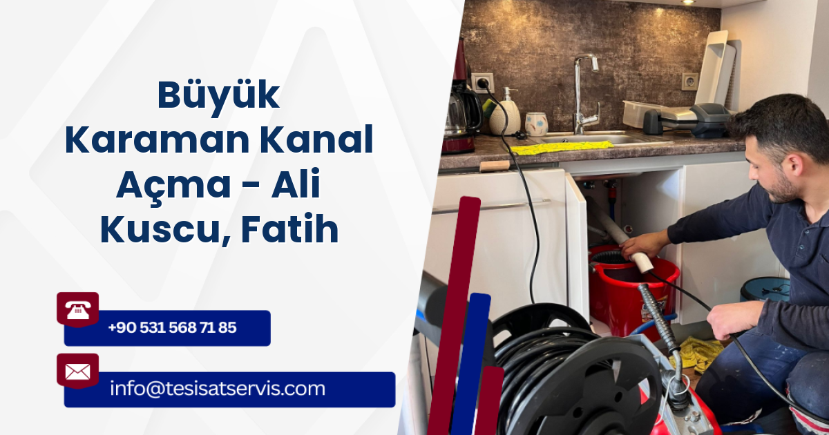 Büyük Karaman Kanal Açma - Ali Kuscu, Fatih