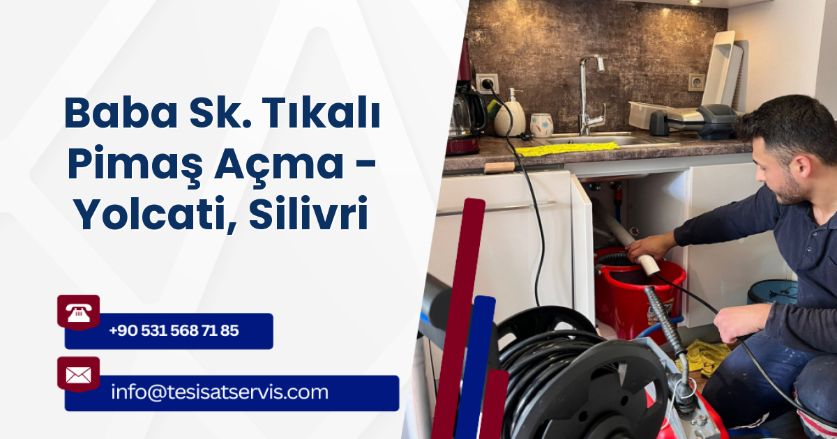 Baba Sk. Tıkalı Pimaş Açma - Yolcati, Silivri