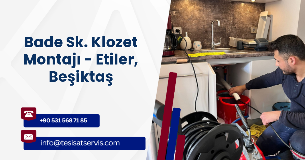 Bade Sk. Klozet Montajı - Etiler, Beşiktaş
