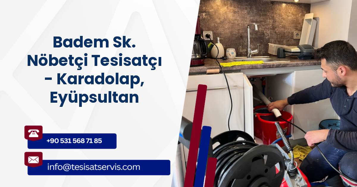 Badem Sk. Nöbetçi Tesisatçı - Karadolap, Eyüpsultan
