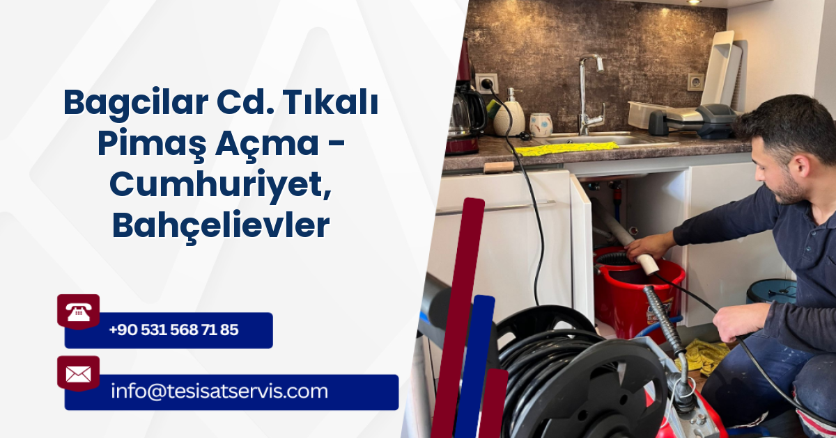 Bagcilar Cd. Tıkalı Pimaş Açma - Cumhuriyet, Bahçelievler