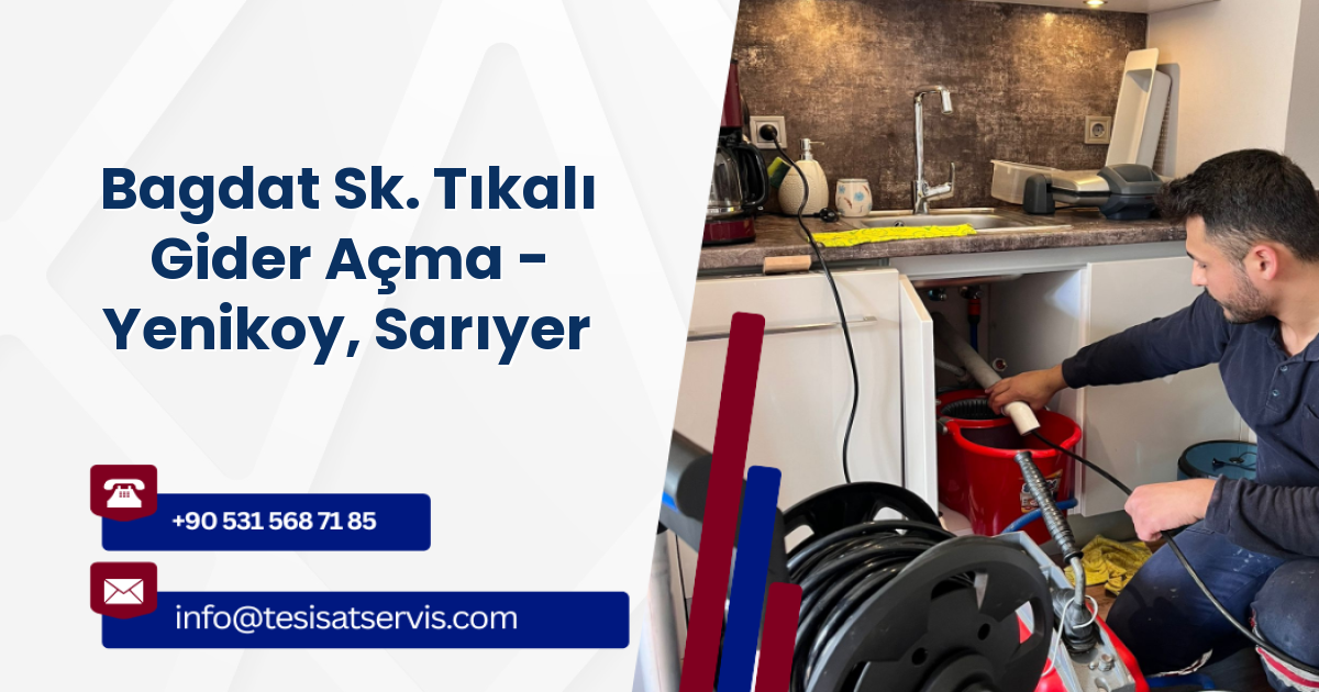 Bagdat Sk. Tıkalı Gider Açma - Yenikoy, Sarıyer