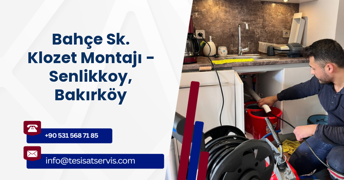 Bahçe Sk. Klozet Montajı - Senlikkoy, Bakırköy