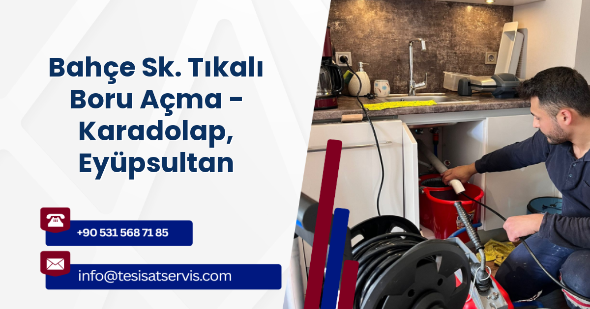 Bahçe Sk. Tıkalı Boru Açma - Karadolap, Eyüpsultan