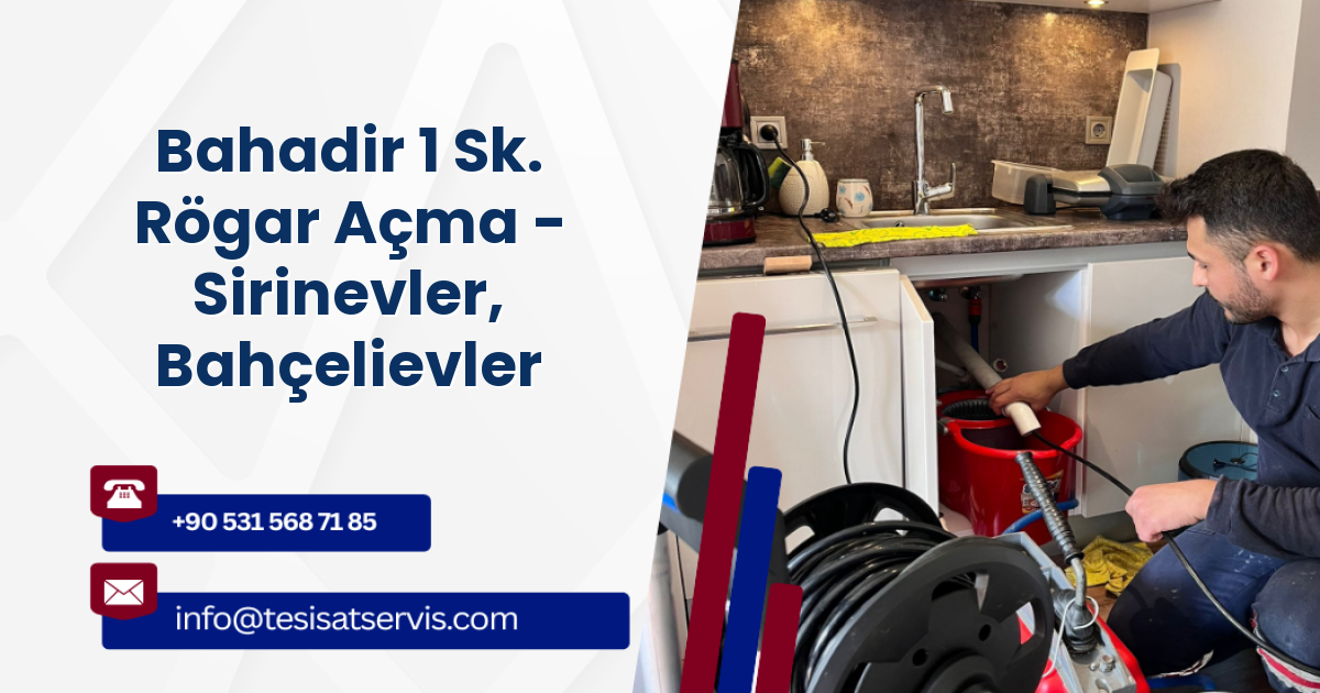 Bahadir 1 Sk. Rögar Açma - Sirinevler, Bahçelievler