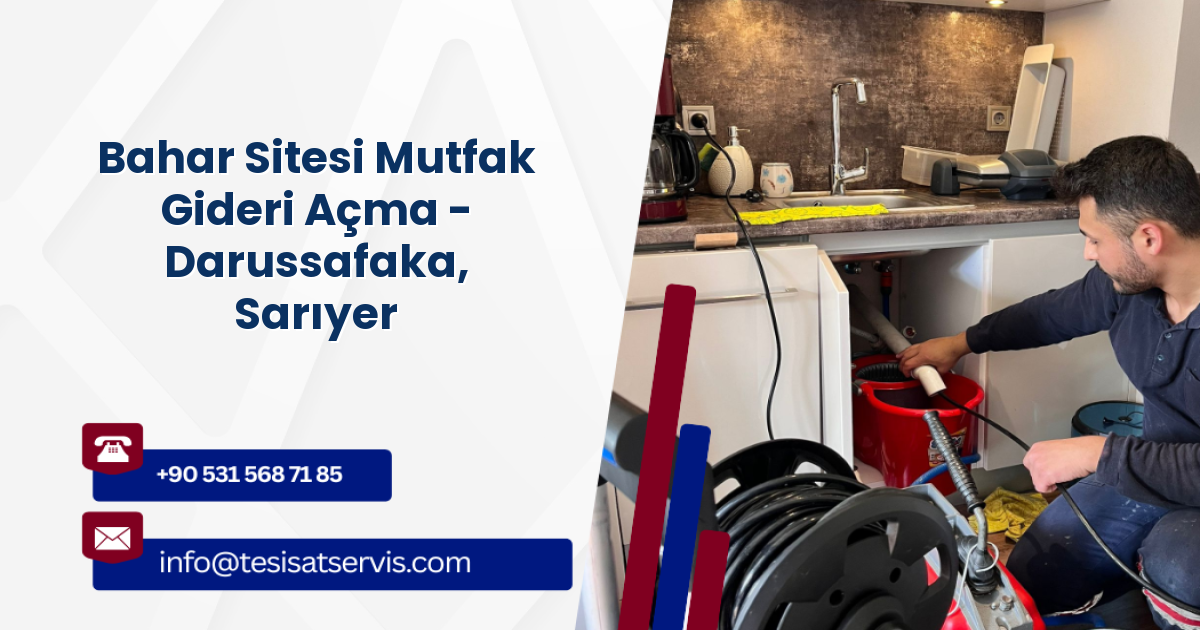 Bahar Sitesi Mutfak Gideri Açma - Darussafaka, Sarıyer