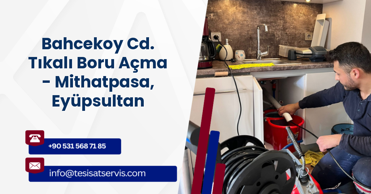 Bahcekoy Cd. Tıkalı Boru Açma - Mithatpasa, Eyüpsultan