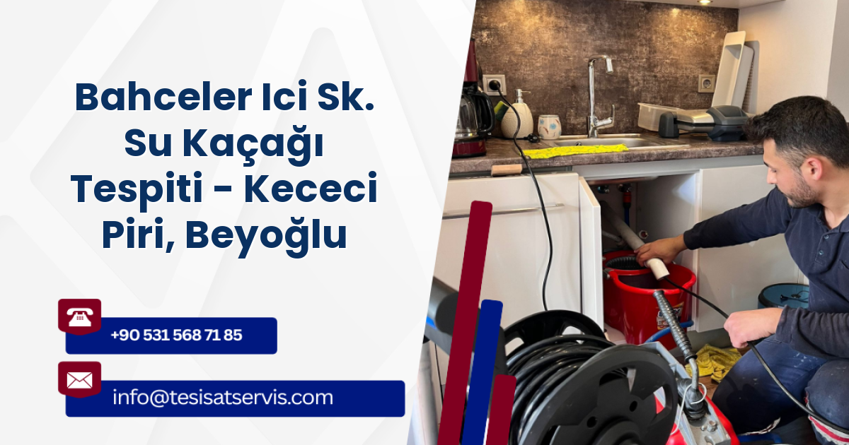 Bahceler Ici Sk. Su Kaçağı Tespiti - Kececi Piri, Beyoğlu