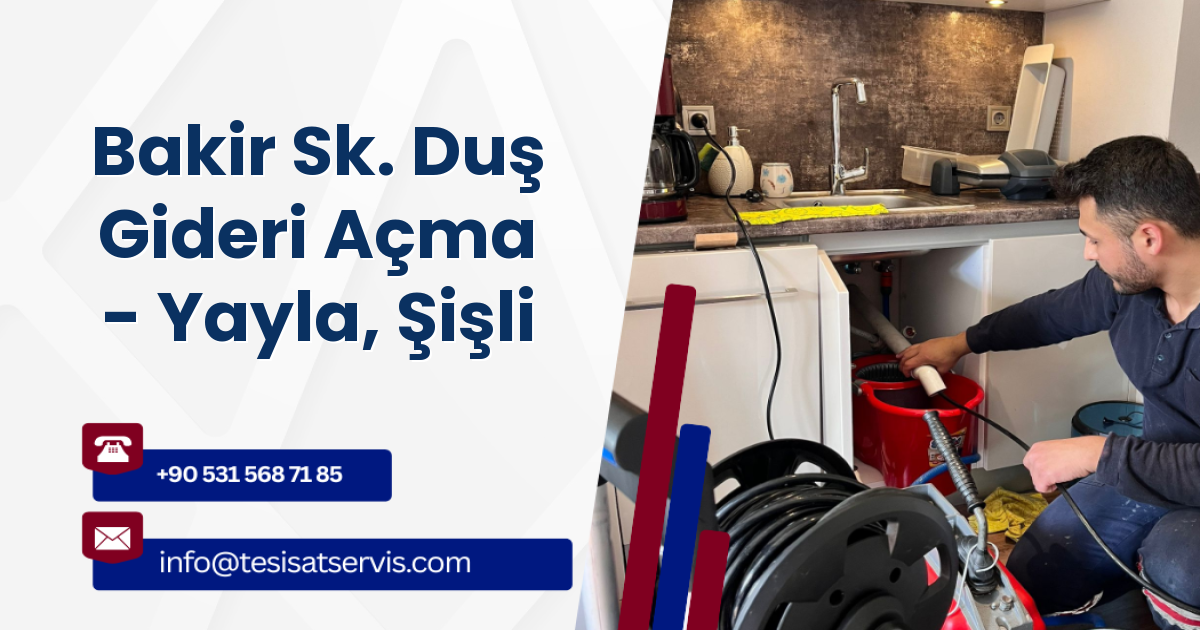 Bakir Sk. Duş Gideri Açma - Yayla, Şişli