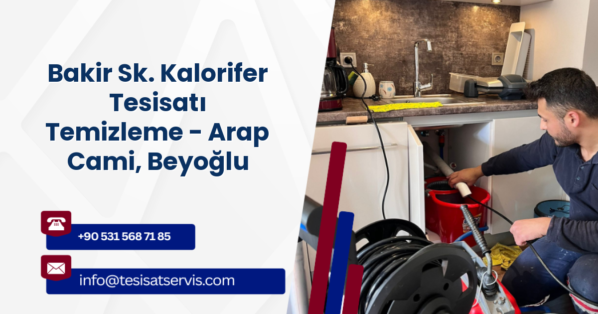 Bakir Sk. Kalorifer Tesisatı Temizleme - Arap Cami, Beyoğlu