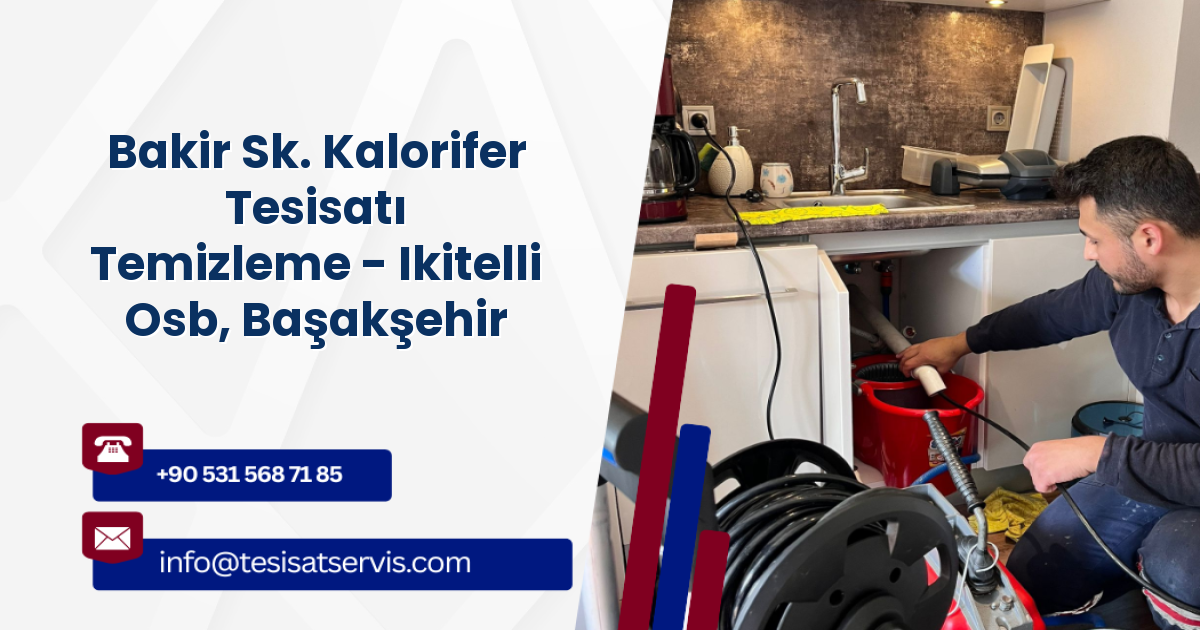 Bakir Sk. Kalorifer Tesisatı Temizleme - Ikitelli Osb, Başakşehir