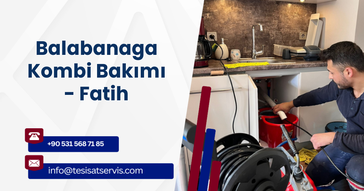 Balabanaga Kombi Bakımı - Fatih