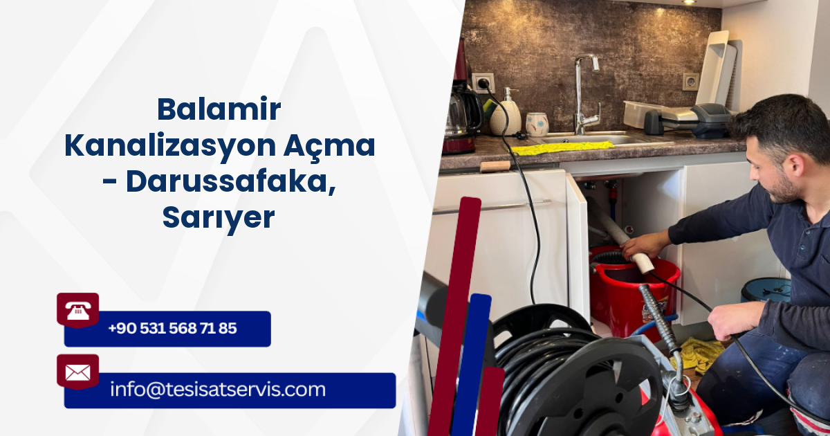 Balamir Kanalizasyon Açma - Darussafaka, Sarıyer