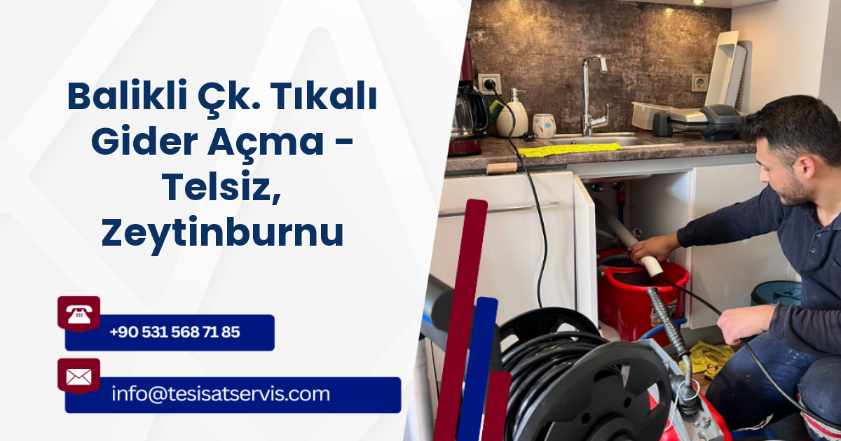 Balikli Çk. Tıkalı Gider Açma - Telsiz, Zeytinburnu