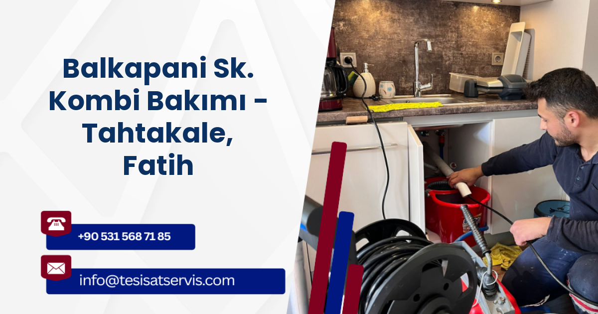 Balkapani Sk. Kombi Bakımı - Tahtakale, Fatih