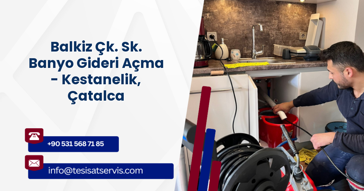 Balkiz Çk. Sk. Banyo Gideri Açma - Kestanelik, Çatalca