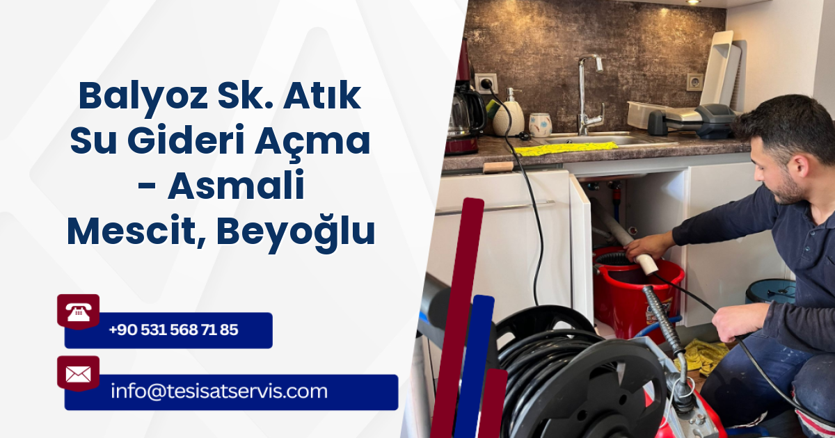 Balyoz Sk. Atık Su Gideri Açma - Asmali Mescit, Beyoğlu