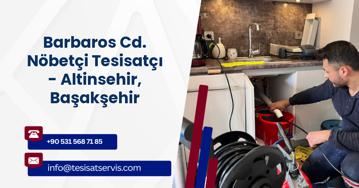 Barbaros Cd. Nöbetçi Tesisatçı - Altinsehir, Başakşehir