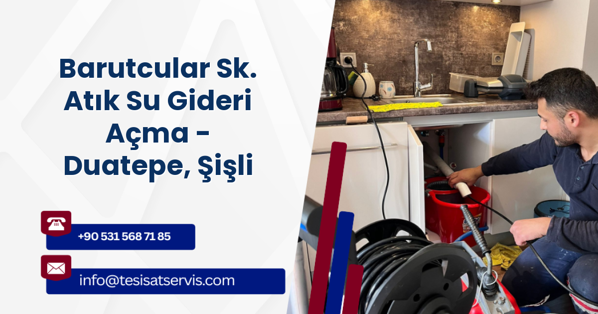 Barutcular Sk. Atık Su Gideri Açma - Duatepe, Şişli