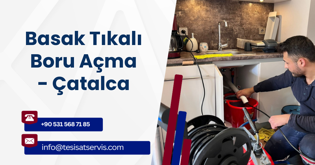 Basak Tıkalı Boru Açma - Çatalca