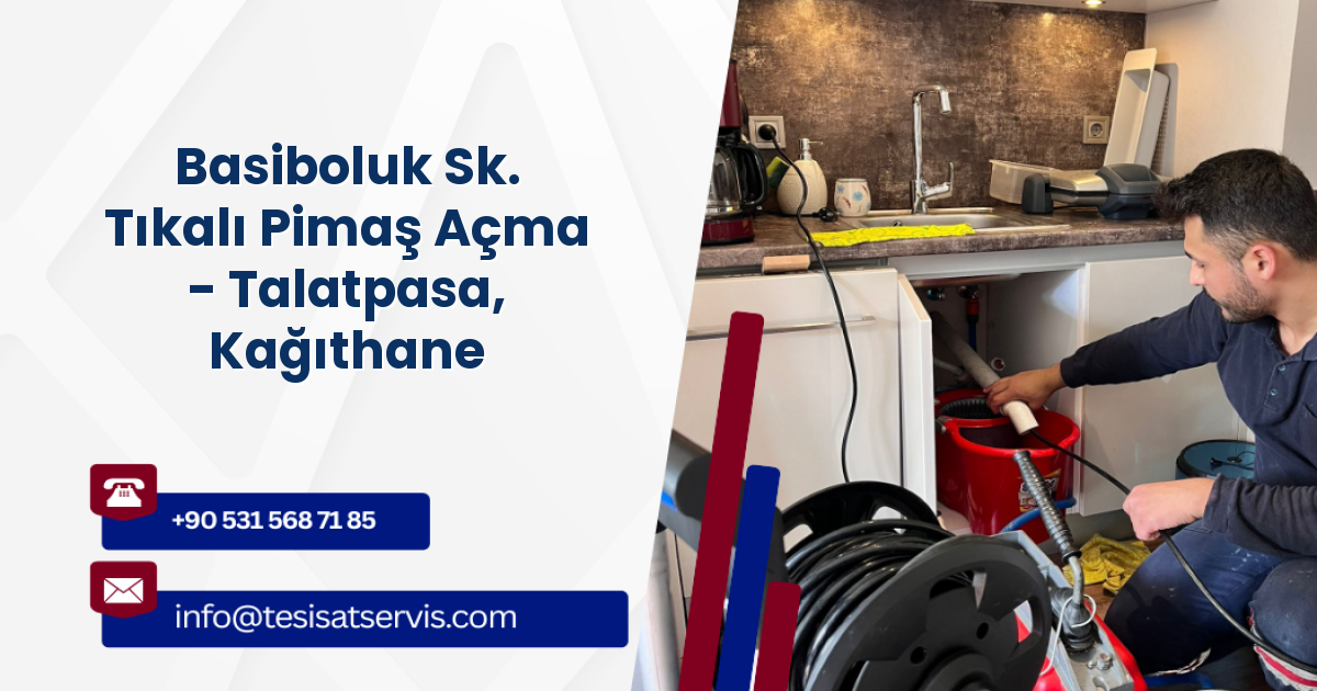 Basiboluk Sk. Tıkalı Pimaş Açma - Talatpasa, Kağıthane