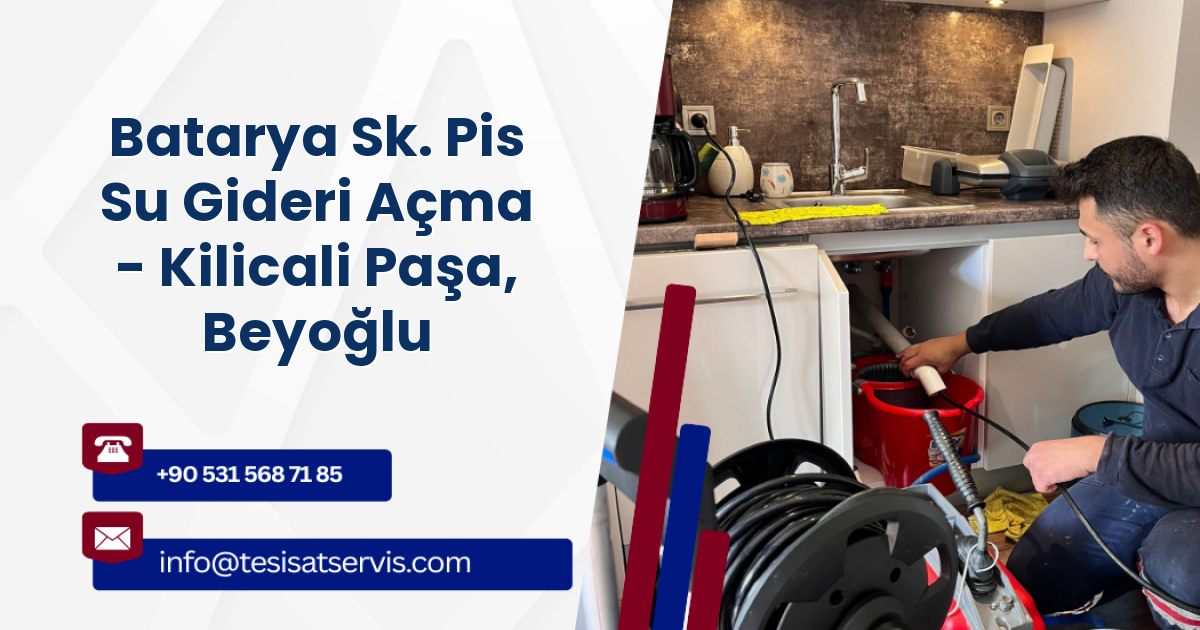 Batarya Sk. Pis Su Gideri Açma - Kilicali Paşa, Beyoğlu