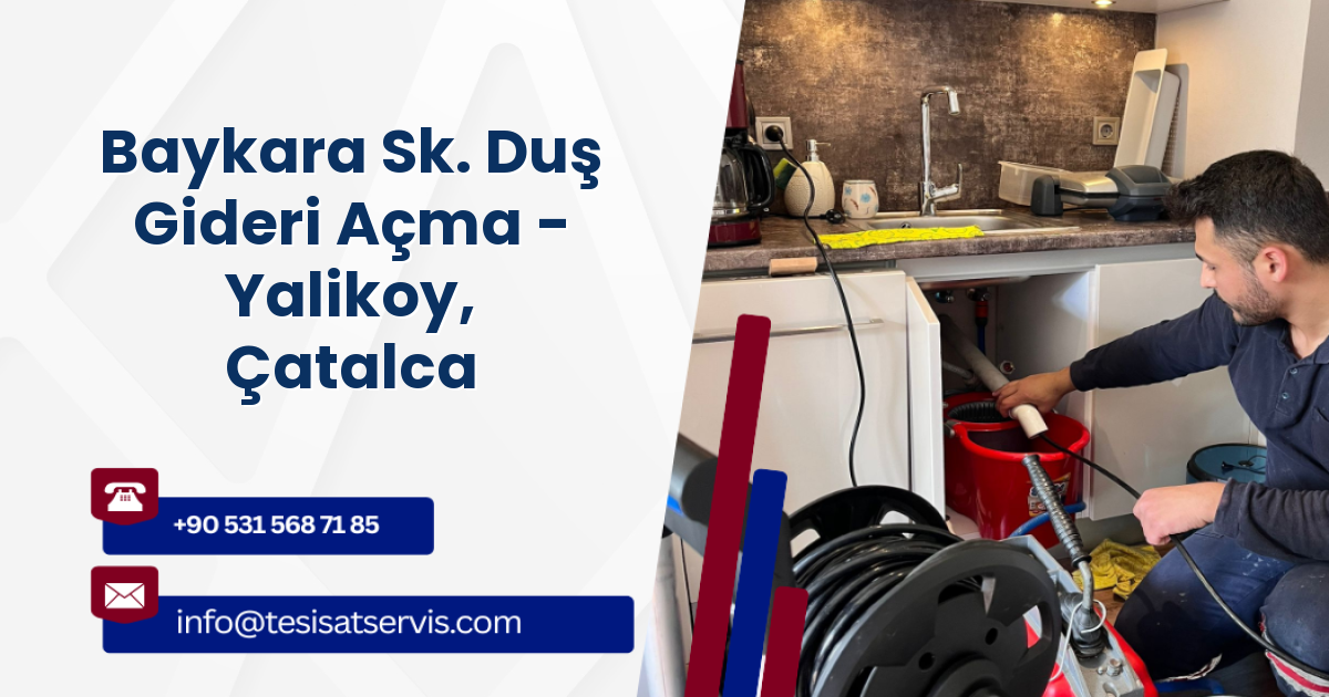 Baykara Sk. Duş Gideri Açma - Yalikoy, Çatalca