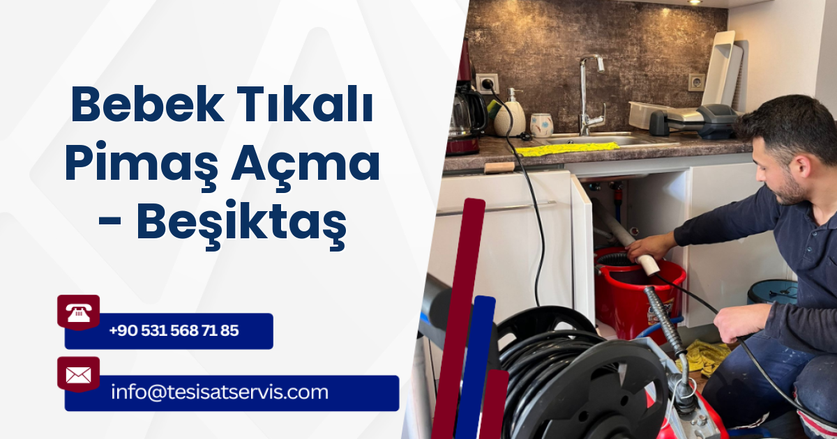 Bebek Tıkalı Pimaş Açma - Beşiktaş