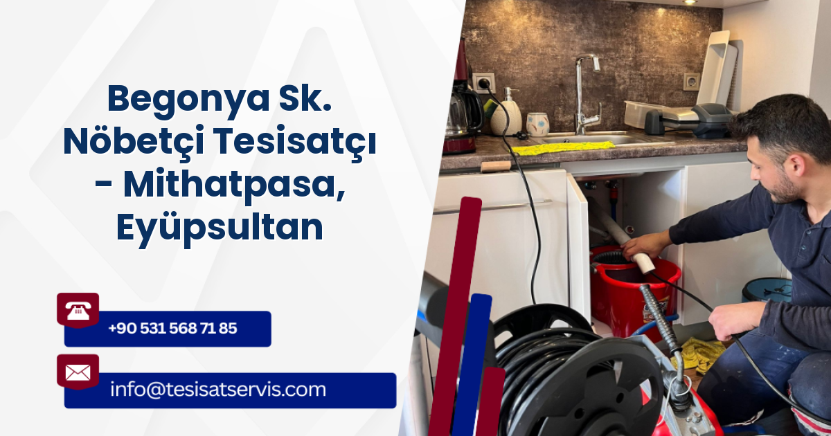 Begonya Sk. Nöbetçi Tesisatçı - Mithatpasa, Eyüpsultan