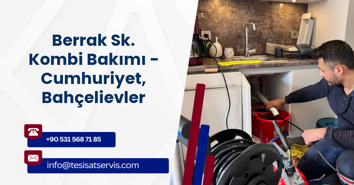 Berrak Sk. Kombi Bakımı - Cumhuriyet, Bahçelievler