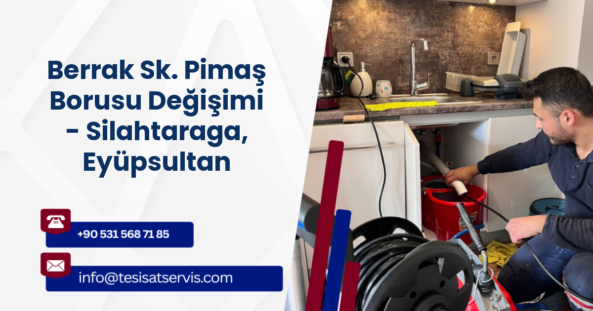 Berrak Sk. Pimaş Borusu Değişimi - Silahtaraga, Eyüpsultan