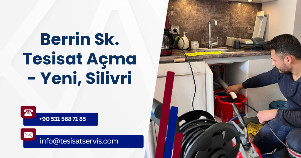 Berrin Sk. Tesisat Açma - Yeni, Silivri