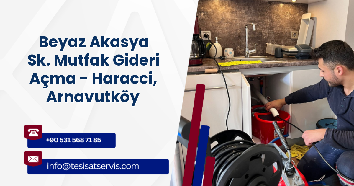 Beyaz Akasya Sk. Mutfak Gideri Açma - Haracci, Arnavutköy