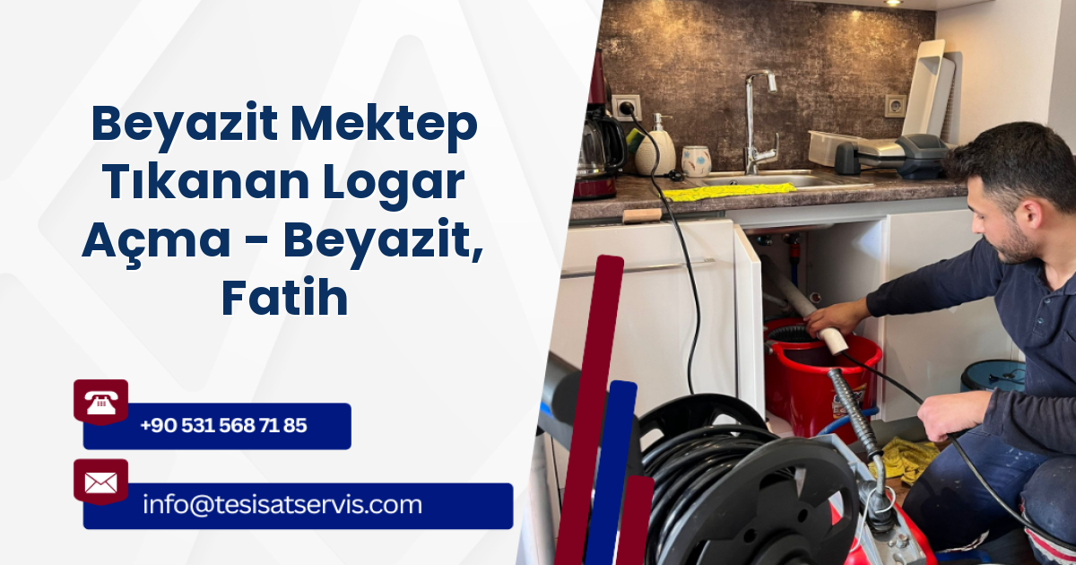 Beyazit Mektep Tıkanan Logar Açma - Beyazit, Fatih