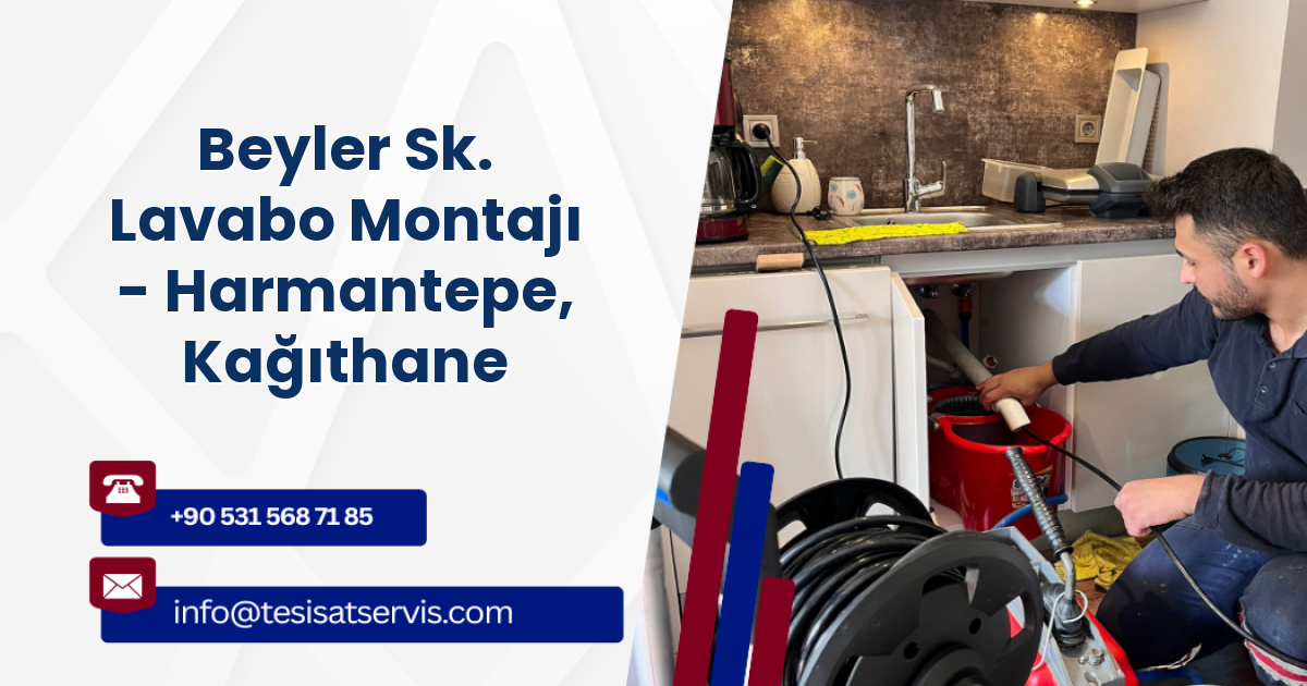 Beyler Sk. Lavabo Montajı - Harmantepe, Kağıthane