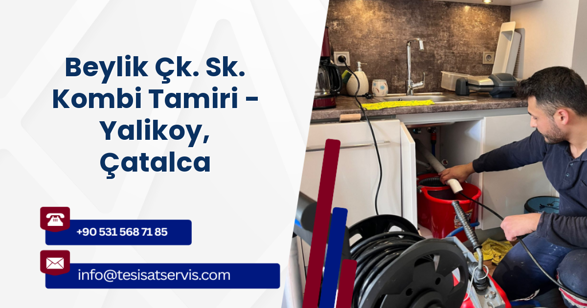 Beylik Çk. Sk. Kombi Tamiri - Yalikoy, Çatalca