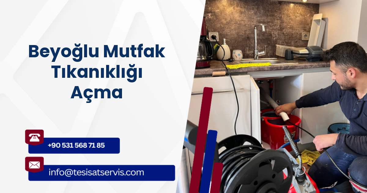 Beyoğlu Mutfak Tıkanıklığı Açma