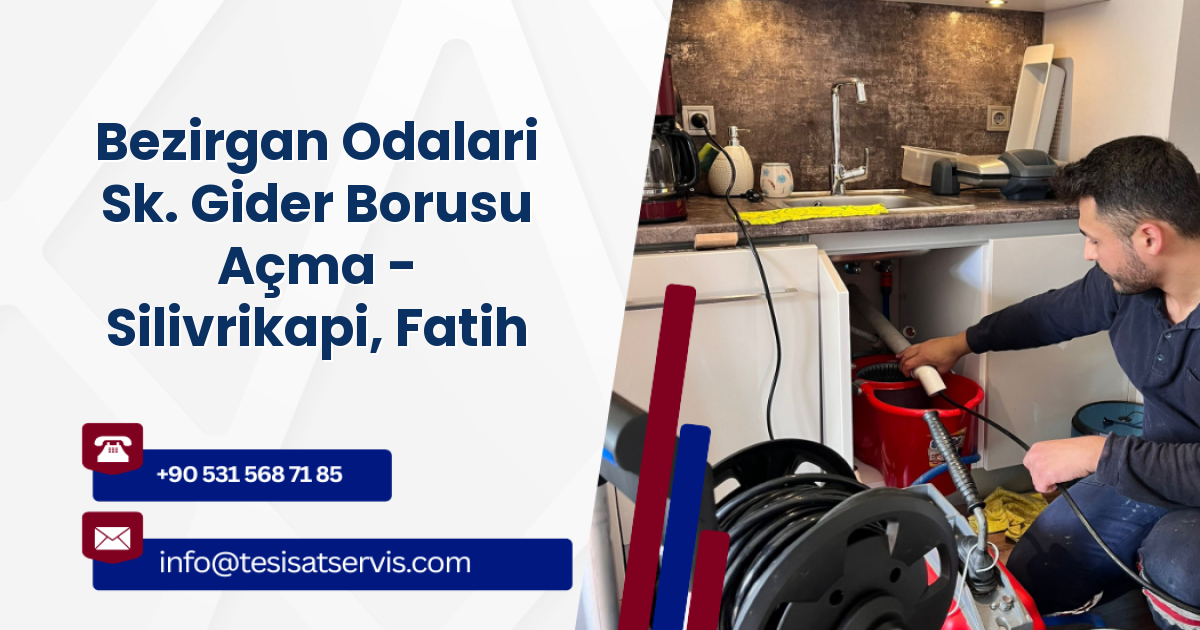 Bezirgan Odalari Sk. Gider Borusu Açma - Silivrikapi, Fatih