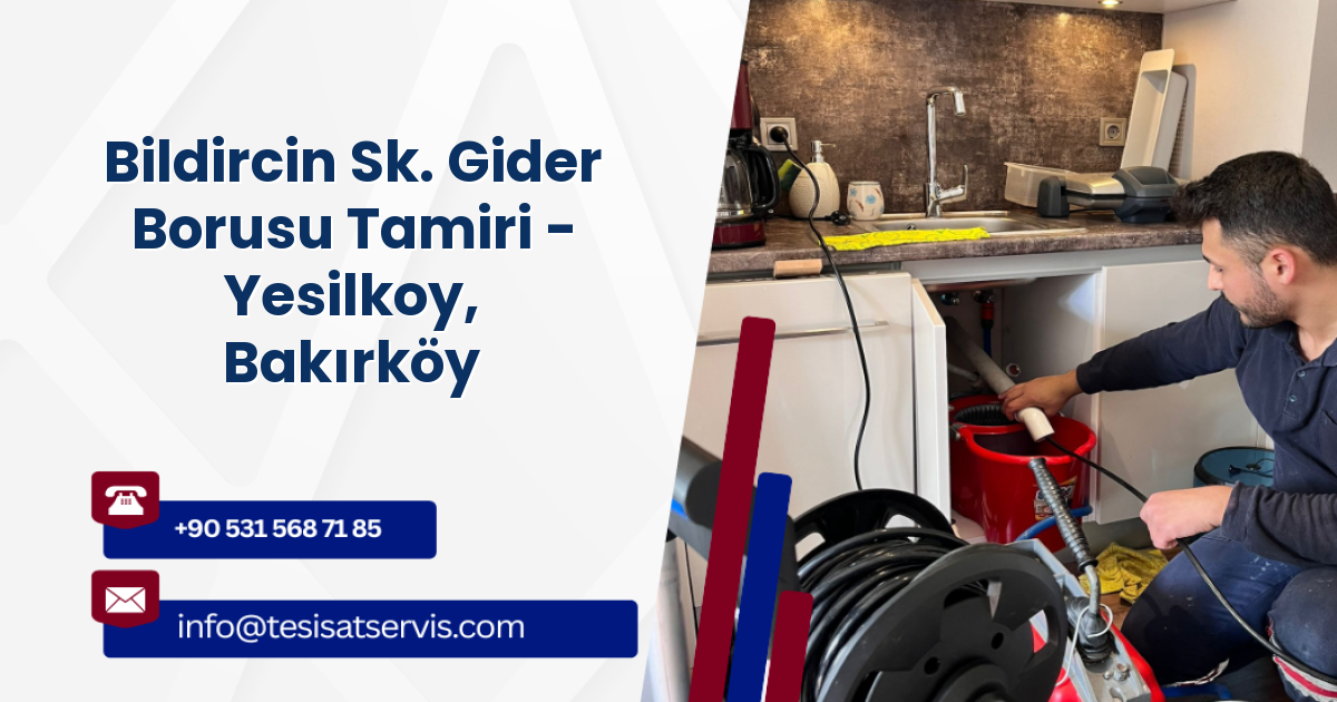 Bildircin Sk. Gider Borusu Tamiri - Yesilkoy, Bakırköy