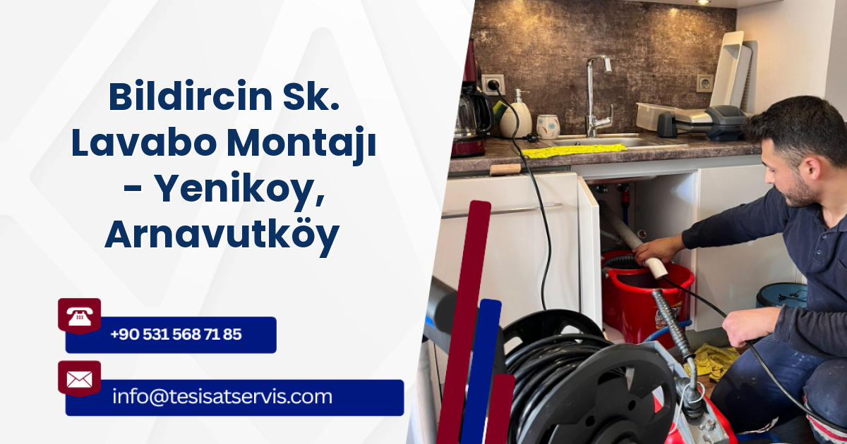 Bildircin Sk. Lavabo Montajı - Yenikoy, Arnavutköy