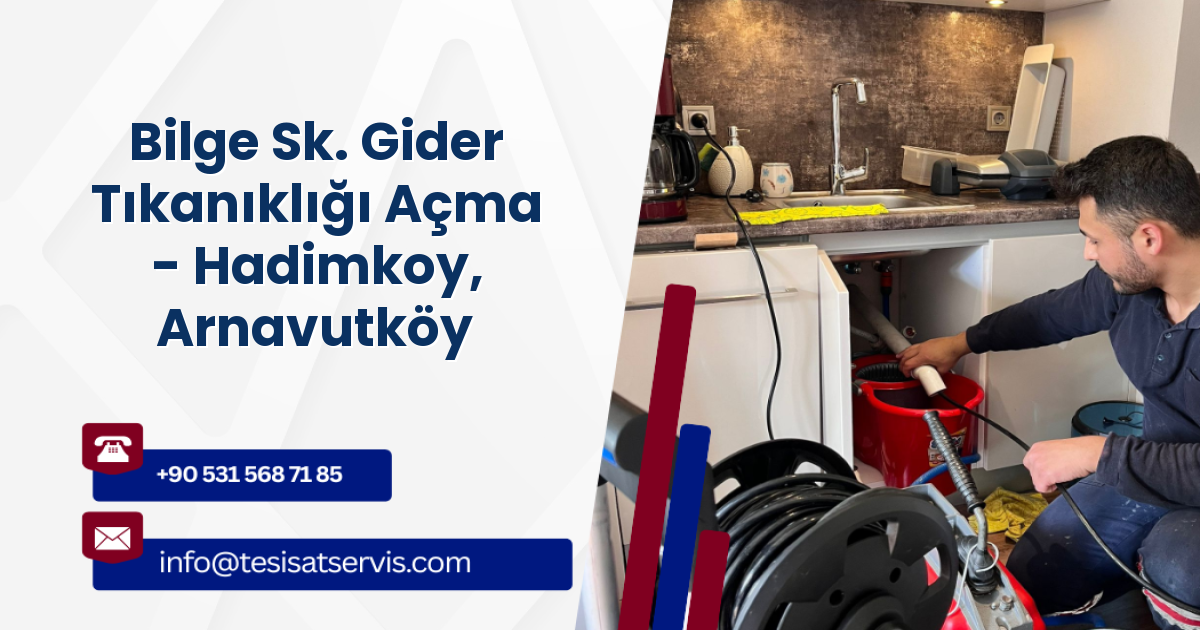 Bilge Sk. Gider Tıkanıklığı Açma - Hadimkoy, Arnavutköy