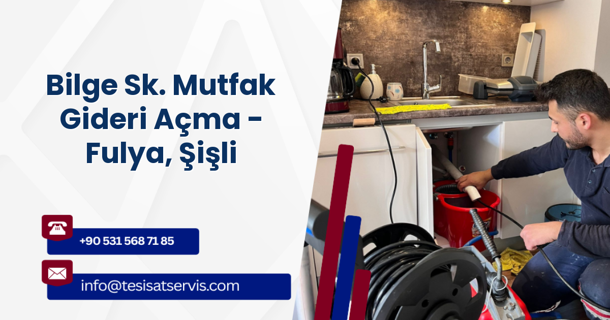 Bilge Sk. Mutfak Gideri Açma - Fulya, Şişli
