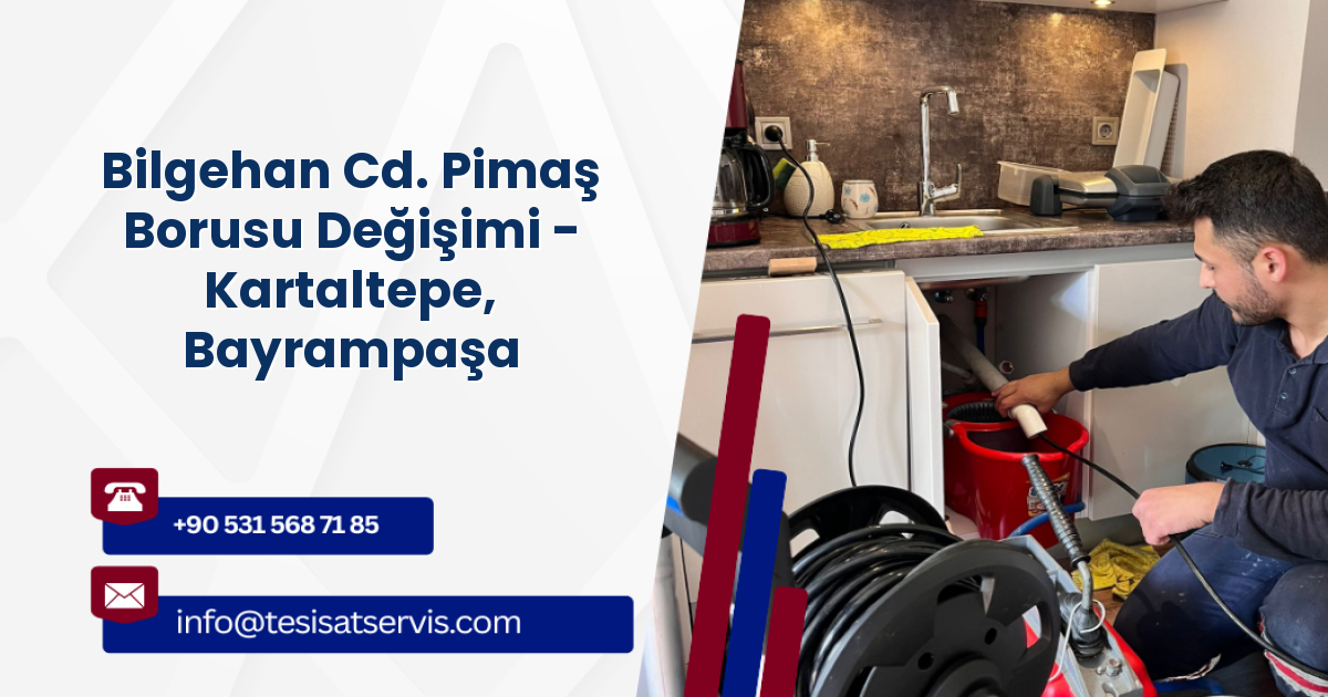 Bilgehan Cd. Pimaş Borusu Değişimi - Kartaltepe, Bayrampaşa