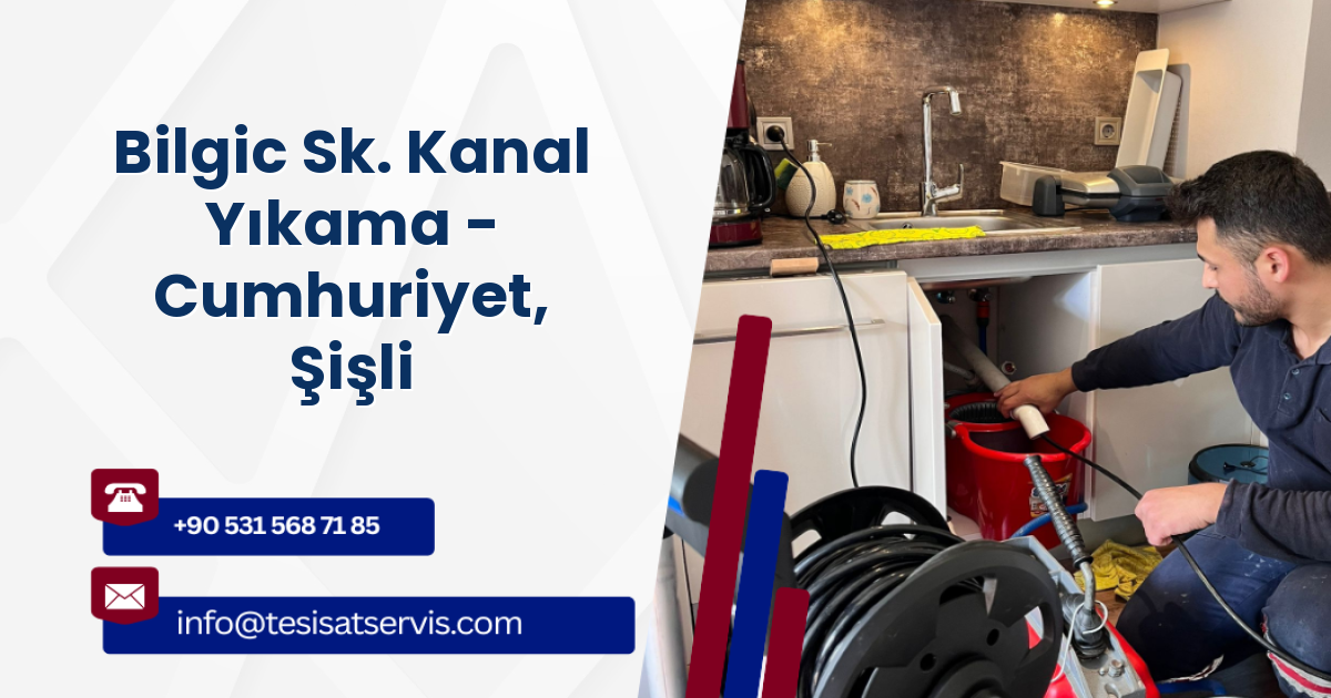 Bilgic Sk. Kanal Yıkama - Cumhuriyet, Şişli