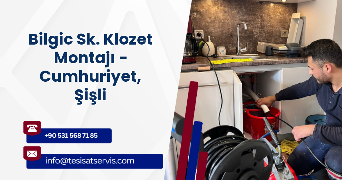 Bilgic Sk. Klozet Montajı - Cumhuriyet, Şişli