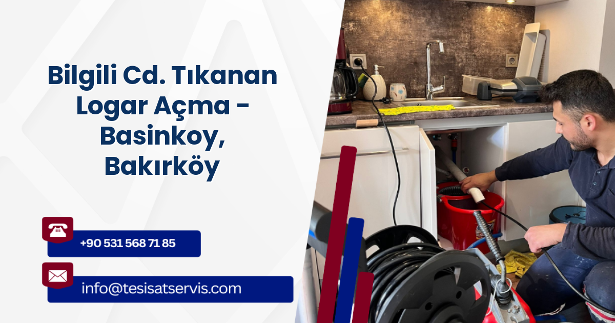 Bilgili Cd. Tıkanan Logar Açma - Basinkoy, Bakırköy