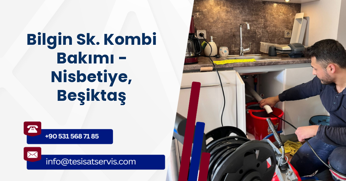 Bilgin Sk. Kombi Bakımı - Nisbetiye, Beşiktaş